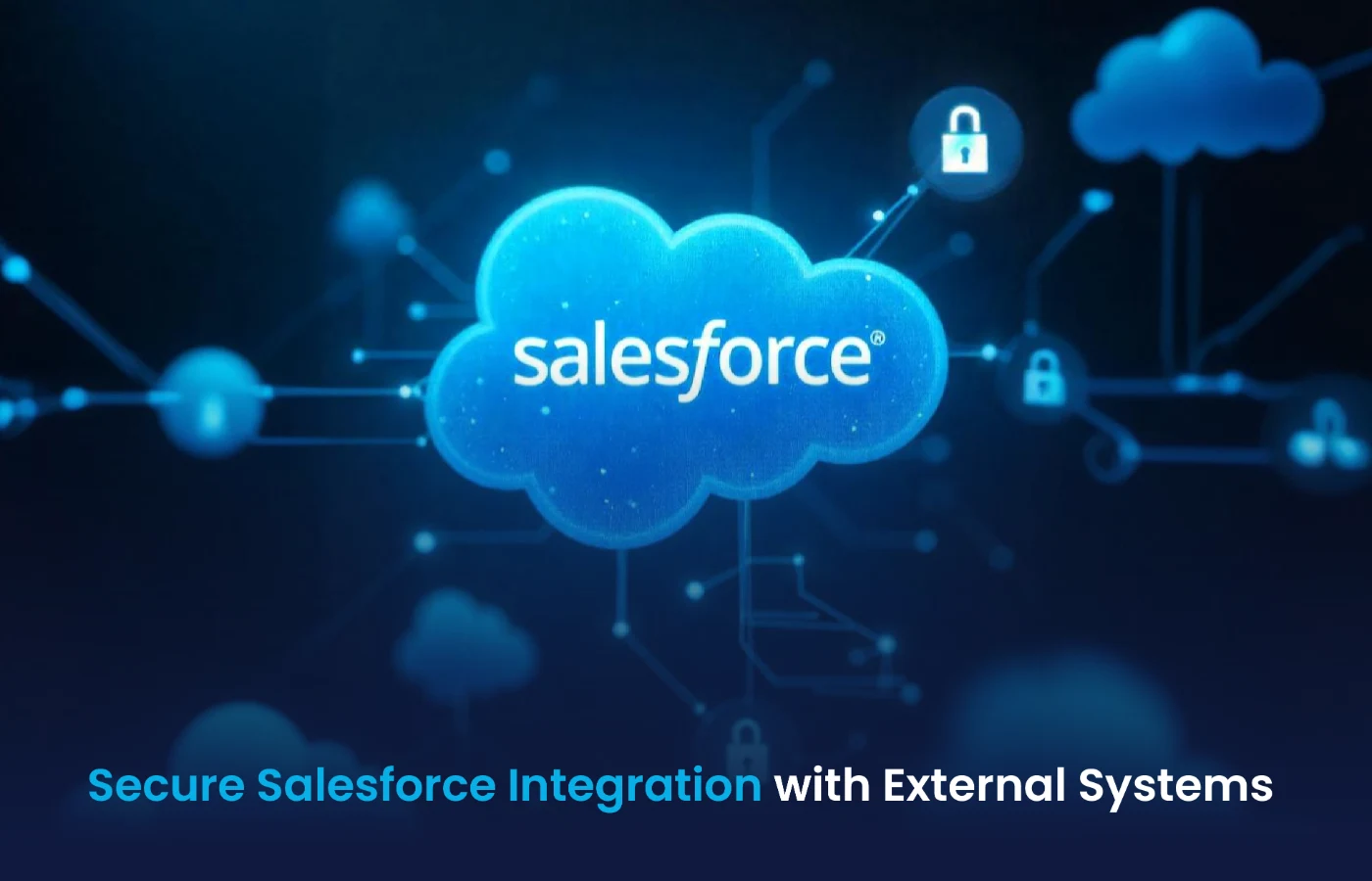 Secure Salesforce Integration with External Systems