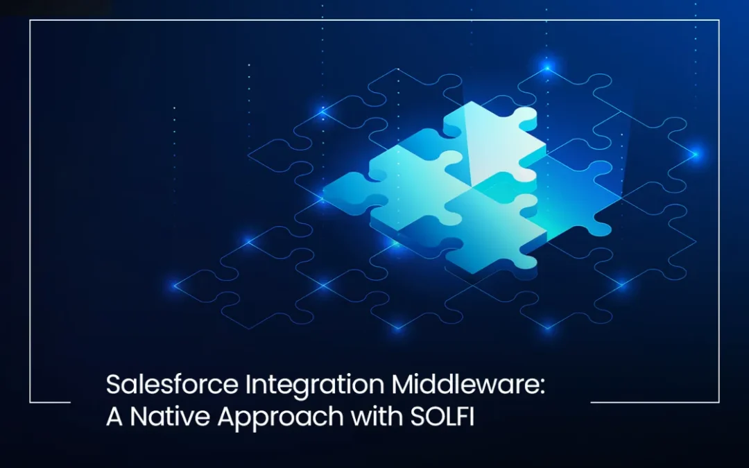 Salesforce Integration Middleware: A Native Approach with SOLFI