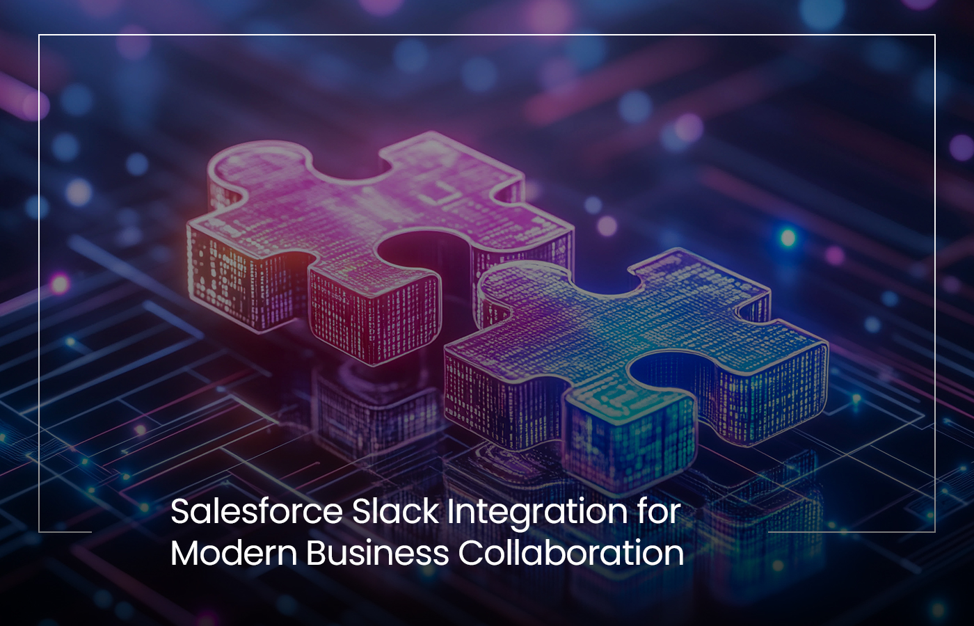 Salesforce Slack Integration for Modern Business Collaboration